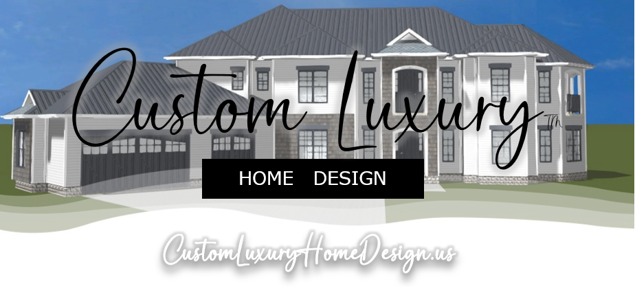 Custom Luxury Home Design